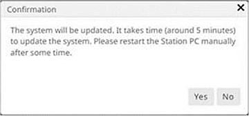 NOTE: - When the message below appears, please do not restart the station PC after you press the [Yes] button, and wait for it to restart automatically. Do not press the power button during the installation process.
