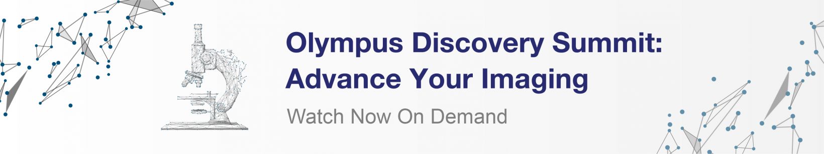 Olympus Discovery Summit: Advance Your Imaging